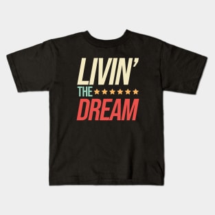 Livin' the Dream Kids T-Shirt